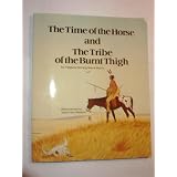 The time of the horse and The tribe of the burnt thigh (Houghton Mifflin reading program)