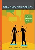 Debating Democracy: A Reader in American Politics