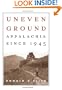 Uneven Ground: Appalachia since 1945