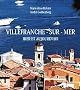 Villefranche-sur-Mer : Hier et aujourd'hui