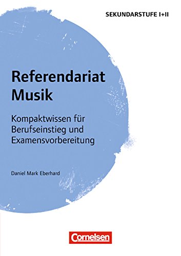 Referendariat Musik: Kompaktwissen für Berufseinstieg und Examensvorbereitung (German Edition)