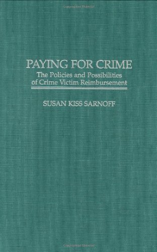 Paying for Crime: The Policies and Possibilities of Crime Victim Reimbursement