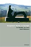 Sculptures Parks in Europe: A Guide to Art and Nature