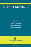 Video Mining (The International Series in Video Computing)