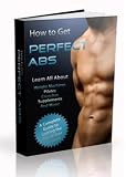 How to Get Perfect ABS (Muscles and Abs)