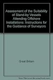 Assessment of the suitability of stand-by vessels attending offshore installations : instructions for the guidance of surveyors