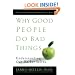 Why Good People Do Bad Things: Understanding Our Darker Selves