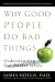 Why Good People Do Bad Things: Understanding Our Darker Selves