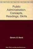 Public administration : concepts, readings, skills