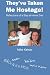 They've Taken Me Hostage!: Reflections of a Stay-at-Home-Dad (Black & White)