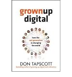 Produkt-Bild: Grown Up Digital: How the Net Generation Is Changing Your World [ GROWN UP DIGITAL: HOW THE NET GENERATION IS CHANGING YOUR WORLD ] by Tapscott, Don (Author) Nov-01-2008 [ Hardcover ]