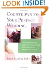 Countdown to Your Perfect Wedding: From Engagement Ring to Honeymoon, a Week-by-Week Guide to Planning the Happiest Day of Your Life