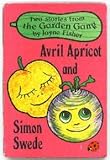 Avril Apricot ; [and, Simon Swede]