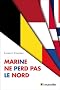 Marine ne perd pas le nord