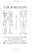 Your Health: A Corrective System of Exercising that Revolutionizes the Entire Field of Physical Education
