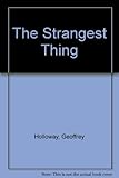 The strangest thing