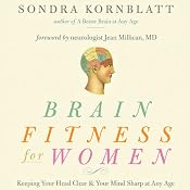 Brain Fitness for Women: Keeping Your Head Clear and Your Mind Sharp at Any Age | [Sondra Kornblatt]