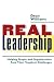 Real Leadership: Helping People and Organizations Face Their Toughest Challenges