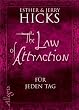 The Law of Attraction - f�r jeden Tag