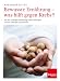 Bücher : Bewusste Ernährung - was hilft gegen Krebs?: Mit der richtigen Ernährung Krebs vorbeugen und die Therapie unterstützen