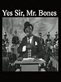 Yes Sir, Mr. Bones
