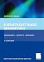 Dienstleistungsmarketing: Grundlagen - Konzepte - Methoden: Grundlagen - Konzepte - Methoden. Mit Fallstudien