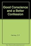 A good conscience and a better confession