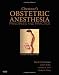 Chestnut's Obstetric Anesthesia: Principles and Practice: Expert Consult - Online and Print (Expert Consult Title: Online + Print)