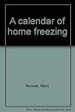 A calendar of home freezing