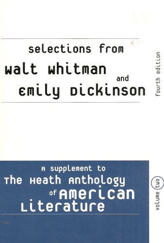 Selections From Walt Whitman and Emily Dickinson (A Supplement to the Heath Anthology of American Literature, Volume 2)