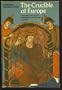 The Crucible of Europe: The Ninth and Tenth Centuries in European History
