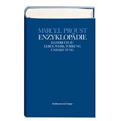 Marcel Proust Enzyklop�die. Handbuch zu Leben, Werk, Wirkung und Deutung