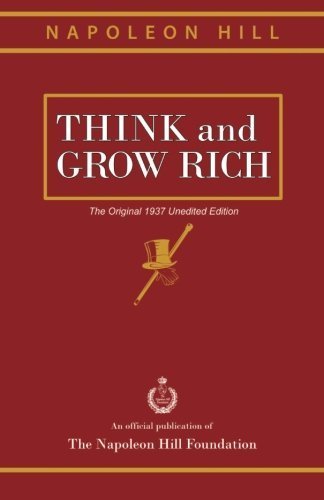 Think and Grow Rich: The Original 1937 Unedited Edition by Hill, Napoleon (2012) Paperback