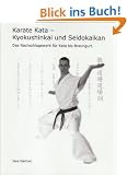 Karate Kata - Kyokushinkai und Seidokaikan: Das Nachschlagewerk f�r Kata bis Braungurt