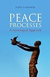 Peace processes : a sociological approach