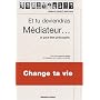 Et Tu Deviendras Mediateur et peut-�tre philosophe