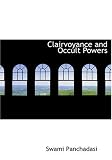 Clairvoyance and Occult Powers (Large Print Edition)