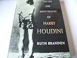 The life and many deaths of Harry Houdini