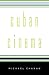 Cuban Cinema (Cultural Studies of the Americas) (Volume 14)