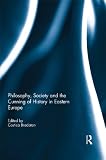 Philosophy, society and the cunning of history in Eastern Europe