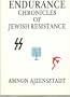 Endurance: Chronicles of Jewish Resistance
