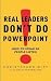 Real Leaders Don't Do Powerpoint