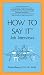 How to Say It Job Interviews