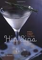 Hip Sips: Modern Cocktails to Raise Your Spirits