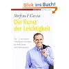 Die Kunst der Leichtigkeit: Die 15 wichtigsten Lebenskunst-Strategien f�r mehr Erfolg und Lebensqualit�t