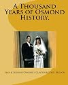 A Thousand Years of Osmond History.: See where George & Olive Osmond's Family came from! (Volume 1)