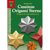 Cussinus Origami Sterne: 3D Sterne f�r Weihnachten & Co. Paper Frog DEKOvon "Ralf Konrad"