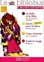 Le Bibliobus CM Cycle 3 Parcours de lecture de 4 oeuvres : La Belle et la B�te ; Farces pour �coliers ; Casse-Noisette ; Avant le nuage