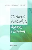 New Oxford Student Texts: The Struggle for Identity in Modern Literature (New Ost)