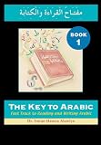 The Key to Arabic: Bk. 1: Fast Track to Reading and Writing Arabic: Bk. 1
